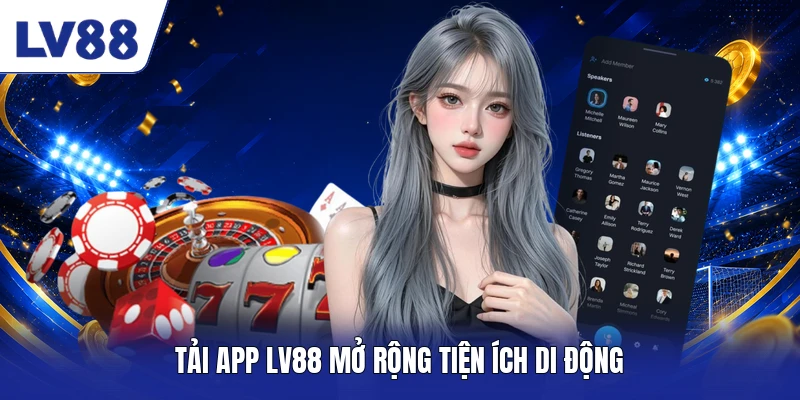 Tải app LV88 mở rộng tiện ích di động